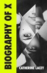 Biography of X - Catherine Lacey - 9781783789276