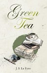 Green Tea - Joseph Sheridan Le Fanu - 9781783807789