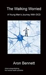 The Walking Worried - Aron Bennett - 9781783821587