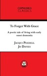 To Forget With Grace ( mono) - Peedell Jacqui ; Davies Jo - 9781783823482