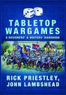 Tabletop Wargames: A Designers' and Writers' Handbook - Rick Priestley ; John Lambshead - 9781783831487