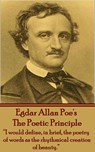 Edgar Allen Poe - The Poetic Principle: "I would define, in brief, the poetry of words as the rhythmical creation of beauty." - Edgar Allen Poe - 9781783945412