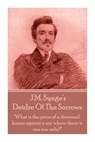 J.M. Synge - Deidre Of The Sorrows: "What is the price of a thousand horses against a son where there is one son only?" - J. M. Synge - 9781783948987