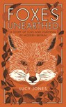 Foxes Unearthed - Lucy Jones - 9781783963041