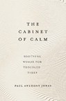 The Cabinet of Calm - Paul Anthony Jones - 9781783964703