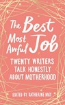 The Best, Most Awful Job - Katherine May - 9781783964864