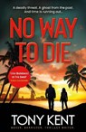 No Way to Die - Tony Kent - 9781783966059
