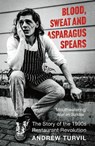 Blood, Sweat and Asparagus Spears - Andrew Turvil - 9781783968411