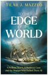 To the Edge of the World - Tilar J. Mazzeo - 9781783969173