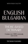 Theme-based dictionary British English-Bulgarian - 3000 words - TARANOV,  Andrey - 9781784001957