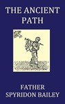 The Ancient Path - Father Spyridon Bailey - 9781784079987