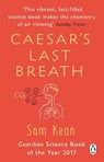 Caesar's Last Breath - Sam Kean - 9781784162931