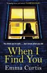 When I Find You - Emma Curtis - 9781784164003