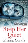Keep Her Quiet - Emma Curtis - 9781784165253