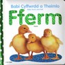 Babi Cyffwrdd a Theimlo/Baby Touch and Feel: Fferm/Farm - WEN,  Dref - 9781784230630