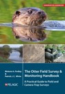 The Otter Field Survey and Monitoring Handbook - Melanie Findlay ; Patrick White - 9781784274986