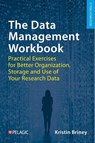 The Data Management Workbook - Kristin Briney - 9781784275730