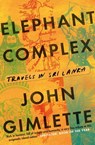 Elephant Complex - John Gimlette - 9781784291051