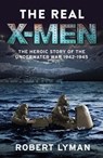 The Real X-Men - Robert Lyman - 9781784291136