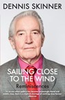 Sailing Close to the Wind - Dennis Skinner ; Kevin Maguire - 9781784291235