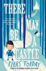 There May Be a Castle - Piers Torday - 9781784292744