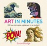 Art in Minutes - Susie Hodge - 9781784293277