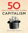 50 Capitalism Ideas You Really Need to Know - PORTES,  Jonathan - 9781784296094