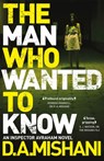 The Man Who Wanted to Know - D. A. Mishani - 9781784296933