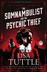 The Somnambulist and the Psychic Thief - Lisa Tuttle - 9781784299620