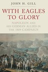 With Eagles to Glory - John H. Gill - 9781784383107