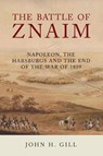 The Battle of Znaim - John H Gill - 9781784384500