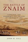 The Battle of Znaim - John H. Gill - 9781784384517