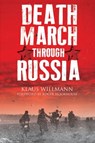 Death March Through Russia - Klaus Willmann - 9781784385040
