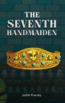 The Seventh Handmaiden - Judith Pransky - 9781784385897