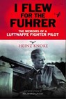 I Flew for the Fuhrer - Heinz Knoke - 9781784386023