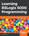 Learning RSLogix 5000 Programming - Austin Scott - 9781784396039
