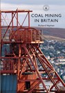 Coal Mining in Britain - Richard Hayman - 9781784421205