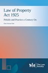 Law of Property Act 1925: Pitfalls and Practice a Century On - Clare Harman Clark - 9781784462840