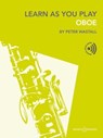 Learn As You Play Oboe - Peter Wastall - 9781784547646