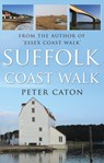 Suffolk Coast Walk - Peter Caton - 9781784620967