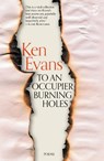 To An Occupier Burning Holes - Ken Evans - 9781784632700