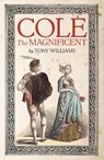 Cole the Magnificent - WILLIAMS,  Tony - 9781784632786