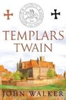 Templars Twain - John Walker - 9781784657529