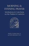 Morning and Evening Prayer - Pope St John Paul ; Pope Benedict - 9781784697518