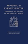 Morning and Evening Prayer - Pope St John Paul ; Pope Benedict - 9781784697518