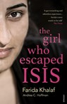 The Girl Who Escaped ISIS - Farida Khalaf ; Andrea C. Hoffmann - 9781784702755