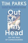 Out of My Head - Tim Parks - 9781784705985