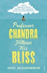 Professor Chandra Follows His Bliss - Rajeev Balasubramanyam - 9781784708818