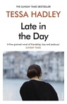 Late in the Day - Tessa Hadley - 9781784709235