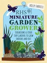 Rhs miniature garden grower - holly farrell - 9781784721725